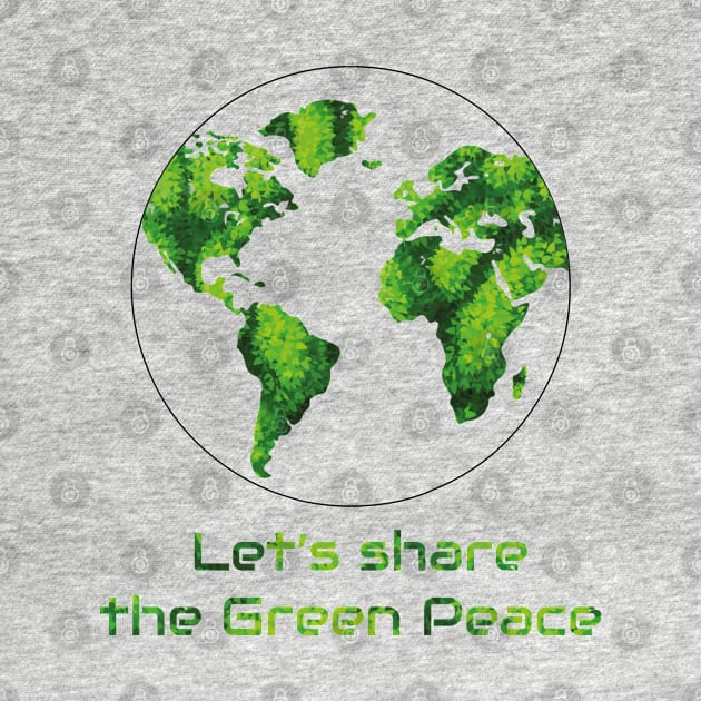 Let's share the green peace by HB WOLF Arts